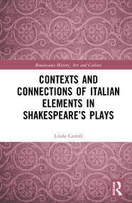 Contexts and Connections of Italian Elements in Shakespeare's Plays by Linda Carroll, 9781041267591