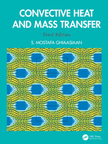 Convective Heat and Mass Transfer by S. Mostafa Ghiaasiaan, 9781041130321