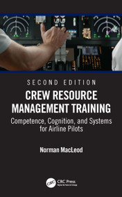Crew Resource Management Training (Competence, Cognition, and Systems for Airline Pilots) by Norman MacLeod, 9781041258971