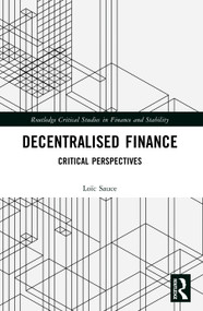 Decentralised Finance (Critical Perspectives) by Loïc Sauce, 9781032498461