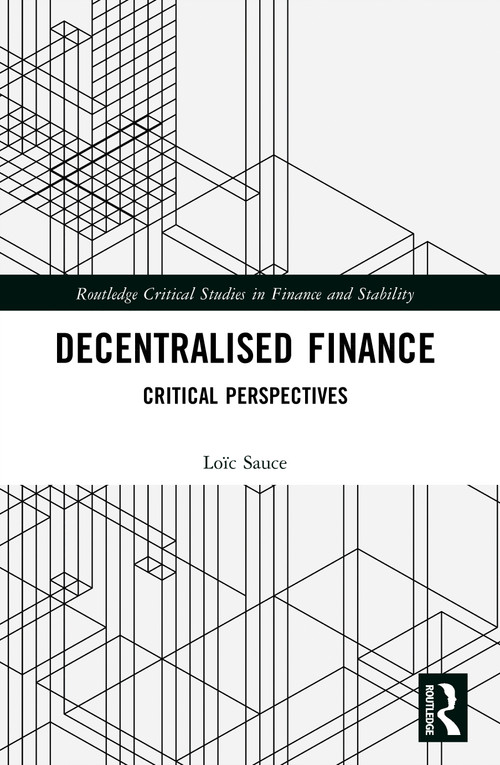Decentralised Finance (Critical Perspectives) by Loïc Sauce, 9781032498461