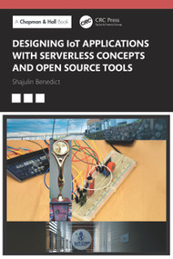 Designing IoT Applications with Serverless Concepts and Open Source Tools by Shajulin Benedict, 9781041256427