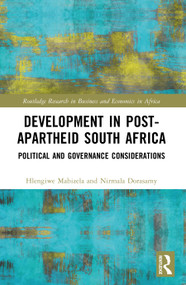 Development in Post-Apartheid South Africa (Political and Governance Considerations) by Hlengiwe Mabizela, Nirmala Dorasamy, 9781041047469