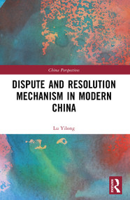 Dispute and Resolution Mechanism in Modern China by Lu Yilong, 9781032975665