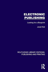 Electronic Publishing (Looking for a Blueprint) by Joost Kist, 9781041109174