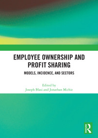 Employee Ownership and Profit Sharing (Models, Incidence, and Sectors) by Joseph Blasi, Jonathan Michie, 9781041122128