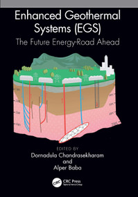 Enhanced Geothermal Systems (EGS) (The Future Energy-Road Ahead) by Dornadula Chandrasekharam, Alper Baba, 9781032221885