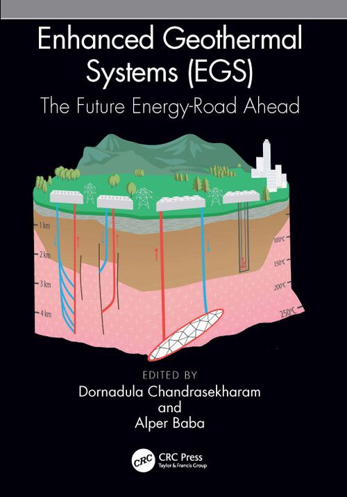 Enhanced Geothermal Systems (EGS) (The Future Energy-Road Ahead) by Dornadula Chandrasekharam, Alper Baba, 9781032221885