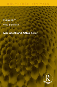 Fascism (Who Benefits?) by Max Ascoli, Arthur Feiler, 9781041128625