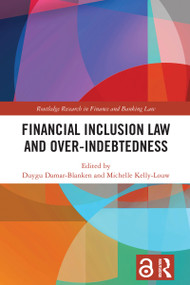 Financial Inclusion Law and Over-Indebtedness by Michelle Kelly-Louw, Duygu Damar-Blanken, 9781032836423