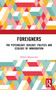 Foreigners (The Psychology, Biology, Politics and Ecology of Immigration) by Pallab Majumder, 9781032901718