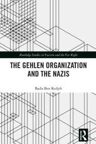 The Gehlen Organization and the Nazis by Badis Ben Redjeb, 9780367722128