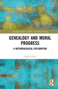 Genealogy and Moral Progress (A Methodological Exploration) by Jinglin Zhou, 9781041093503