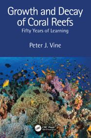 Growth and Decay of Coral Reefs (Fifty Years of Learning) by Peter J. Vine, 9781032371962