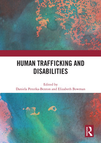 Human Trafficking and Disabilities by Daniela Peterka-Benton, Elizabeth Bowman, 9781041099680