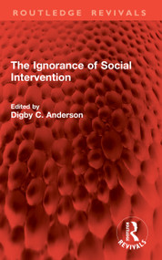 The Ignorance of Social Intervention by Digby C. Anderson, 9781041108122