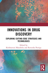 Innovations in Drug Discovery (Exploring Cutting-Edge Strategies and Technologies) by Krishnaveni Manubolu, Raveesha Peeriga, 9781032916903