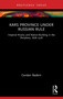 Kars Province under Russian Rule (Imperial Rivalry and Nation-Building in the Periphery, 1878-1918) by Candan Badem, 9781032976396
