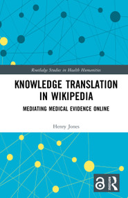 Knowledge Translation in Wikipedia (Mediating Medical Evidence Online) by Henry Jones, 9781032740874