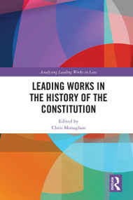 Leading Works in the History of the Constitution by Chris Monaghan, 9781032658711