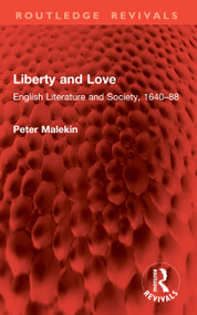 Liberty and Love (English Literature and Society, 1640-88) by Peter Malekin, 9781041097327