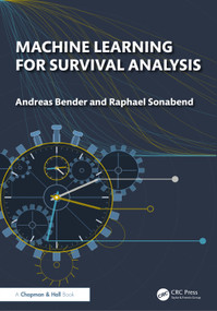 Machine Learning for Survival Analysis by Andreas Bender, Raphael Sonabend, 9781032537498