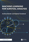 Machine Learning for Survival Analysis by Andreas Bender, Raphael Sonabend, 9781032537498