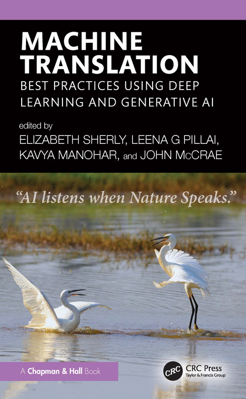 Machine Translation (Best Practices using Deep Learning and Generative AI) by Elizabeth Sherly, Leena G Pillai, Kavya Manohar, John McCrae, 9781032972329
