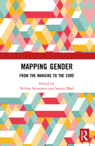 Mapping Gender (From the Margins to the Core) by Nilima Srivastava, Sunita Dhal, 9781032994703