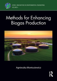 Methods for Enhancing Biogas Production by Agnieszka Montusiewicz, 9781032896052