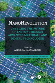 NanoRevolution (Unveiling the Future of Energy through Advanced Materials and Digital Technologies) by Abderrahman Abbassi, 9781032814117