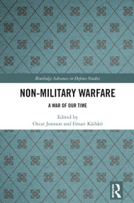 Non-Military Warfare (A War of Our Time) by Oscar Jonsson, Ilmari Käihkö, 9781041019251