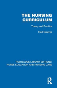 The Nursing Curriculum (Theory and Practice) by Fred Greaves, 9781041112488