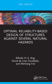Optimal Reliability-Based Design of Structures Against Several Natural Hazards by Alfredo H-S Ang, David de Leon Escobedo, Wenliang Fan, 9781032011363