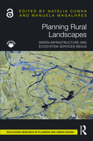 Planning Rural Landscapes (Green Infrastructure and Ecosystem Services Nexus) by Natália Cunha, Manuela Magalhães, 9781032951904