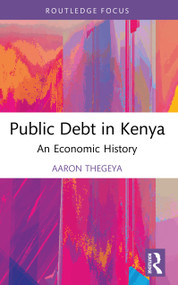 Public Debt in Kenya (An Economic History) by Aaron Thegeya, 9781041091790