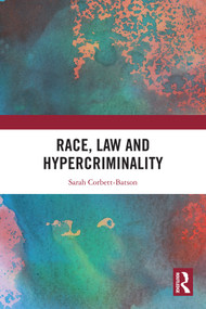 Race, Law and Hypercriminality by Sarah Corbett-Batson, 9781032991979