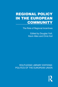 Regional Policy in the European Community (The Role of Regional Incentives) by Douglas Yuill, Kevin Allen, Chris Hull, 9781041112327