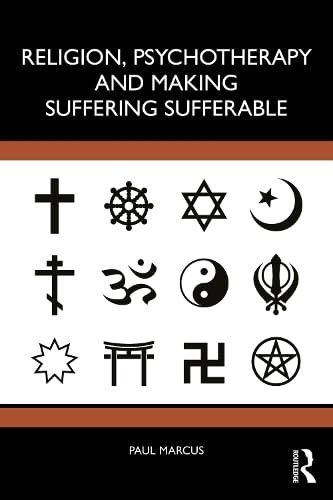 Religion, Psychotherapy and Making Suffering Sufferable by Paul Marcus, 9781041289616