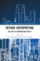Retour Interpreting (The Art of Interpreting into B) by Riccardo Moratto, Irene A. Zhang, 9781032871226