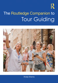 The Routledge Companion to Tour Guiding by Shailja Sharma, 9781032988931