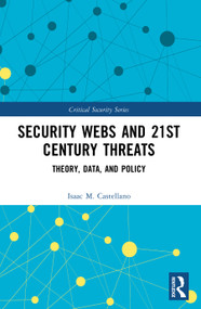 Security Webs and 21st Century Threats (A New Framework) by Isaac M. Castellano, 9781032443850