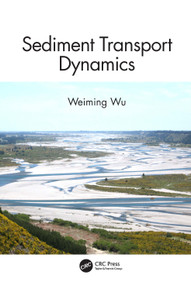 Sediment Transport Dynamics by Weiming Wu, 9781032380292