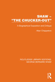 Shaw - “The Chucker Out” (A Biographical Exposition and Critique) by Allan Chappelow, 9781041117216