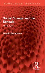 Social Change and the Schools (1918-1944) by Gerald Bernbaum, 9781041064992