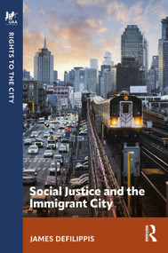 Social Justice and the Immigrant City by James DeFilippis, 9781041289258