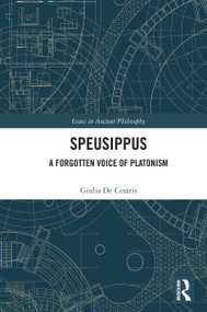 Speusippus (A Forgotten Voice of Platonism) by Giulia De Cesaris, 9781032873619