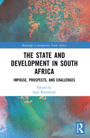 The State and Development in South Africa (Impasse, Prospects, and Challenges) by Isaac Khambule, 9781032683416