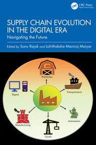 Supply Chain Evolution in the Digital Era (Navigating the Future) by Sonu Rajak, Lohithaksha Maniraj Maiyar, 9781032907970