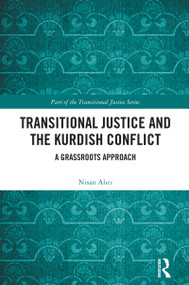 Transitional Justice and the Kurdish Conflict (A Grassroots Approach) by Nisan Alıcı, 9781032558523